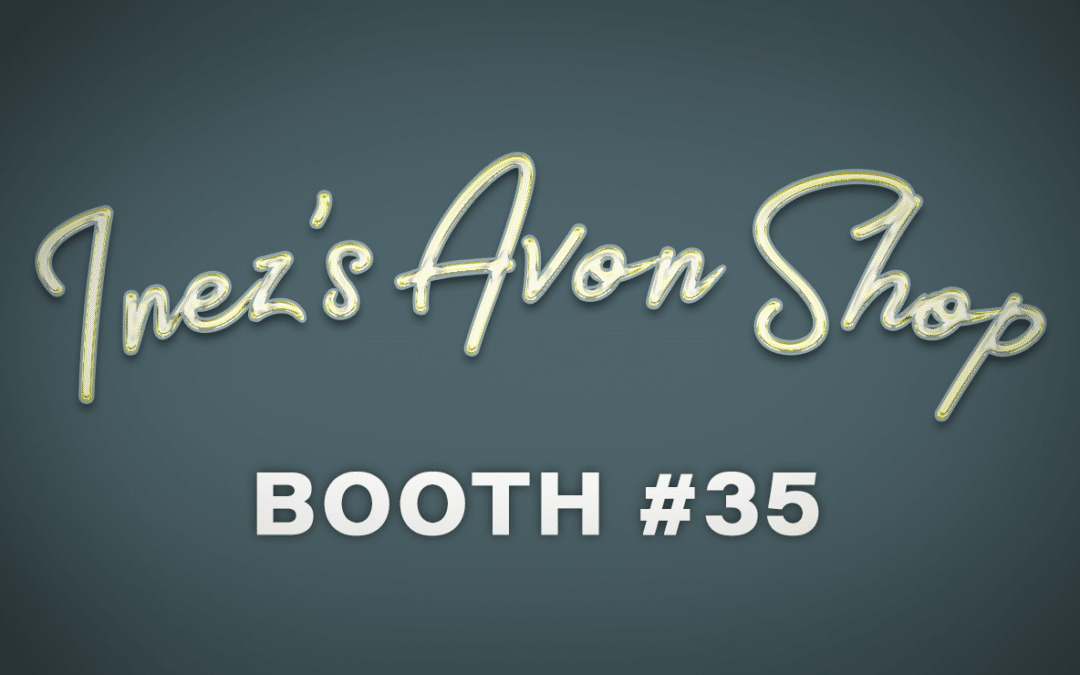 Inez’s Avon Shop – Booth #35